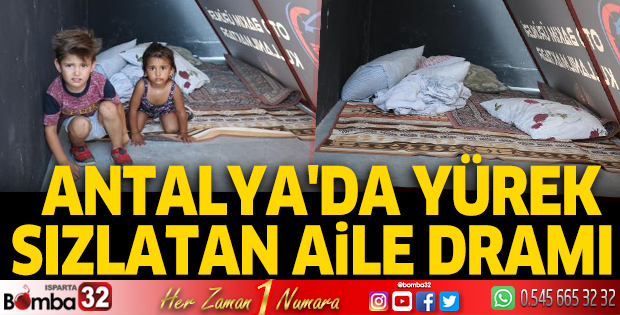Antalya'da yürek sızlatan aile dramı...
