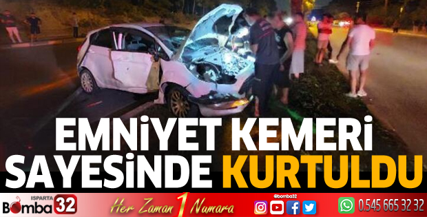 Antalya'daki kazada emniyet kemeri sayesinde kurtuldu
