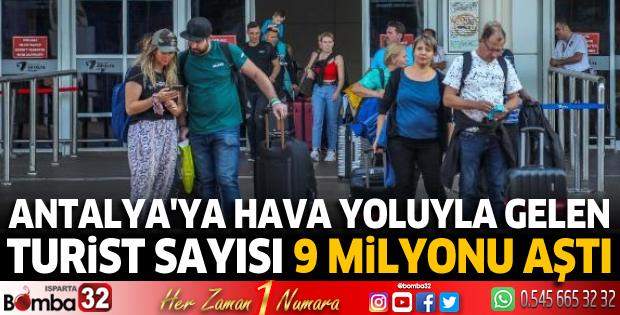 Antalya'ya hava yoluyla gelen turist sayısı 9 milyonu aştı