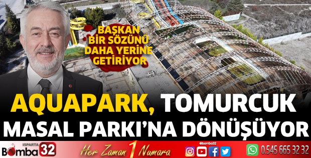 Aquapark, Tomurcuk Masal Parkı’na dönüşüyor