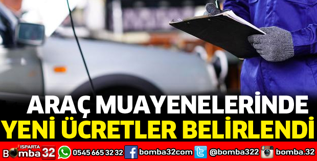 ARAÇ MUAYENELERİNDE YENİ ÜCRETLER BELİRLENDİ