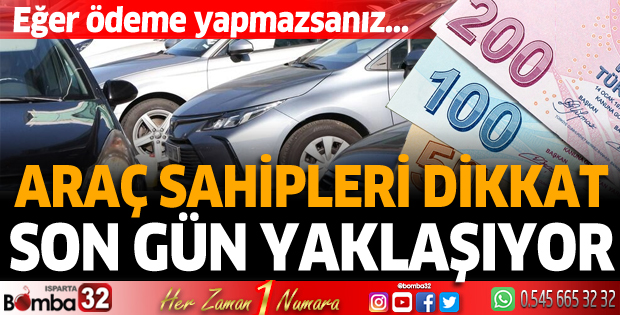 Araç sahipleri dikkat! Son gün yaklaşıyor..