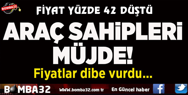 Araç sahipleri müjde fiyat yüzde 42 düştü