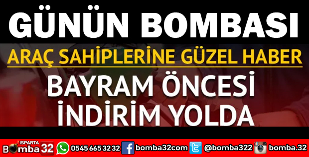 ARAÇ SAHİPLERİNE BAYRAM MÜJDESİ