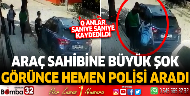 Aracını görür görmez polisi aradı
