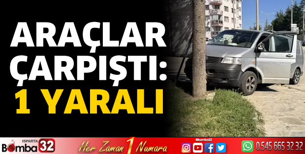 Araçlar çarpıştı 1 yaralı
