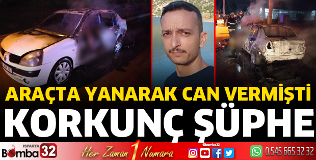 Araçta yanarak can vermişti! Korkunç şüphe