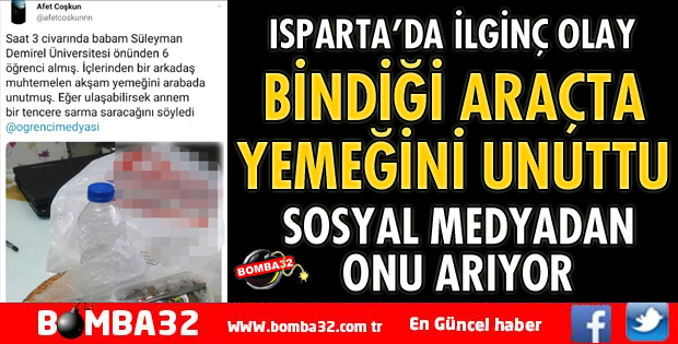 ARAÇTA YEMEĞİNİ UNUTAN ÜNİVERSİTELİYE BİR TENCERE SARMA SÖZÜ