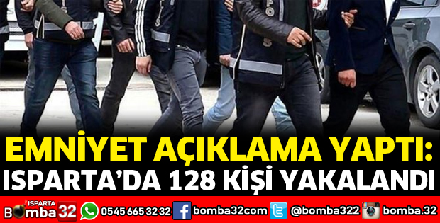 ARANAN 128 KİŞİ YAKALANDI