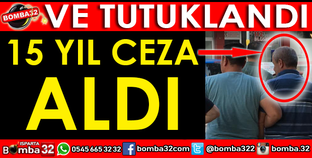 ARANAN ŞAHIS TUTUKLANDI