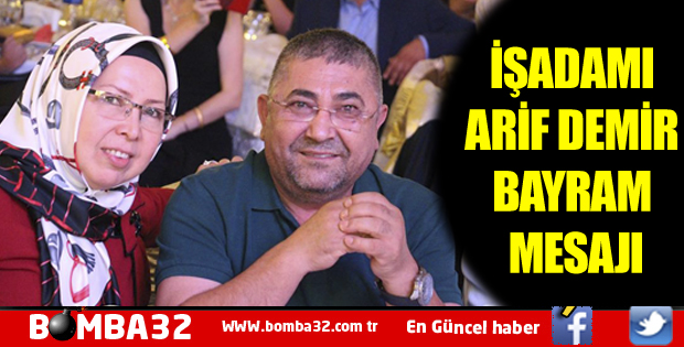 ARİF DEMİR'DEN BAYRAM MESAJI