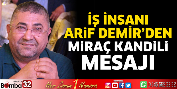 Arif Demir'den Miraç Kandili mesajı