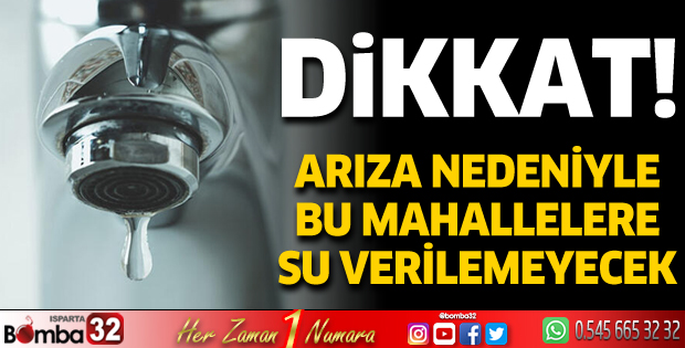 Arıza nedeniyle su kesintisi yaşanacak