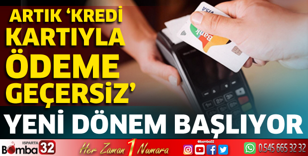 Artık kredi kartıyla ödeme geçersiz, yeni dönem başlıyor!