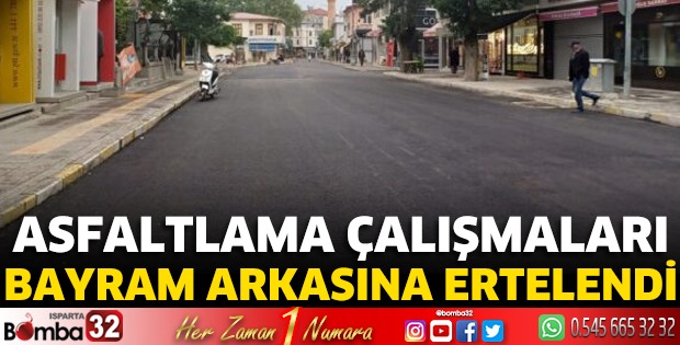 Asfaltlama çalışmaları bayram arkasına ertelendi