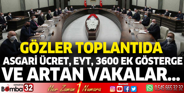 Asgari ücret, EYT, 3600 ek gösterge ve artan vakalar… Gözler Kabine toplantısında