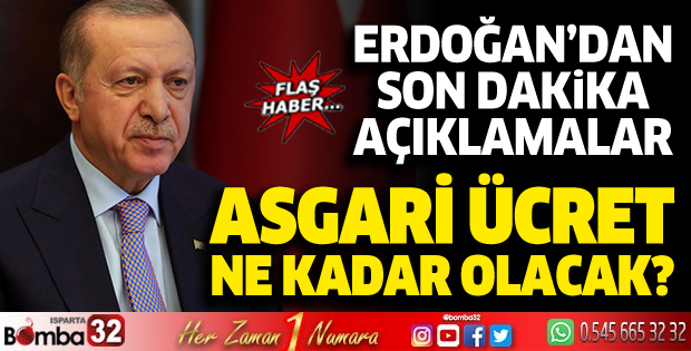 Asgari ücret ne kadar olacak? Erdoğan'dan son dakika açıklaması