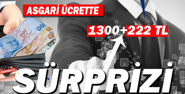 Asgari ücrette 1300+222 TL sürprizi