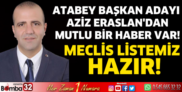 Atabey Başkan Adayı Aziz Eraslan'dan mutlu bir haber var! 