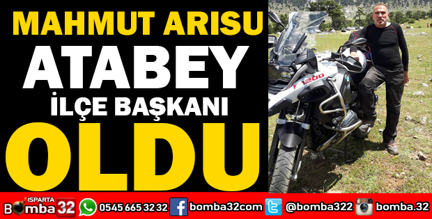 ATABEY YENİ İLÇE BAŞKANI ARISU