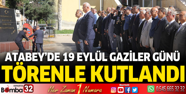 Atabey’de 19 Eylül Gaziler Günü törenle kutlandı