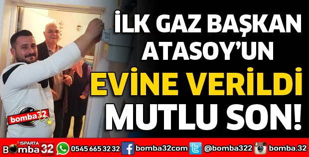 ATABEY’DE İLK GAZ BELEDİYE BAŞKANININ EVİNE VERİLDİ