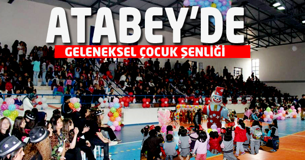 ATABEY'DE GELENEKSEL ÇOCUK ŞENLİĞİ