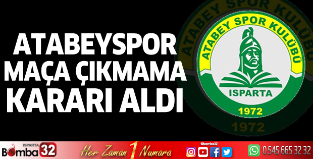 Atabeyspor maça çıkmama kararı aldı