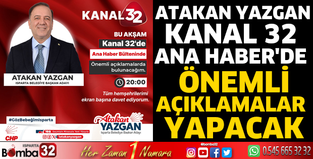 Atakan Yazgan, Kanal 32 Ana Haber'de önemli açıklamalar yapacak