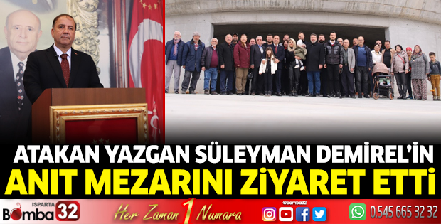 Atakan Yazgan Süleyman Demirel'in Anıt Mezarını ziyaret etti