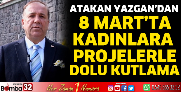 Atakan Yazgan’dan 8 Mart’ta kadınlara projelerle dolu kutlama 