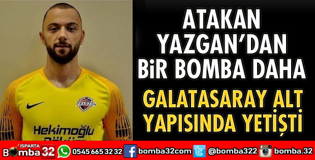 ATAKAN YAZGAN'DAN BİR BOMBA DAHA