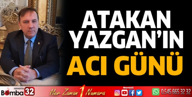 Atakan Yazgan'ın acı günü
