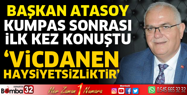 Atasoy kumpas sonrası ilk kez konuştu