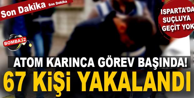ATOM KARINCA SUÇLULARA GÖZ AÇTIRMIYOR