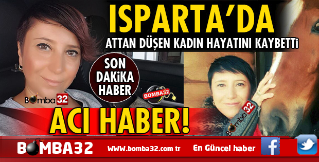 ATTAN DÜŞEN 42 YAŞINDAKİ KADIN YAŞAMINI YİTİRDİ
