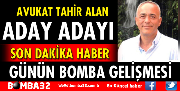 AVUKAT TAHİR ALAN AK PARTİ'DEN ADAY ADAYI