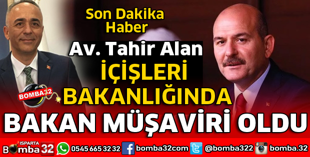 AVUKAT TAHİR ALAN BAKAN MÜŞAVİRİ OLDU