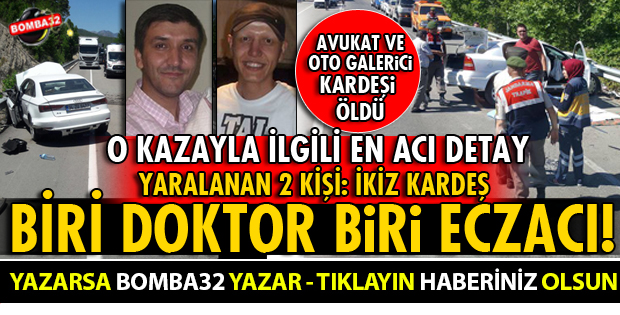 AVUKAT VE KARDEŞİNİN ÖLDÜĞÜ KAZADA EN ACI DETAY!