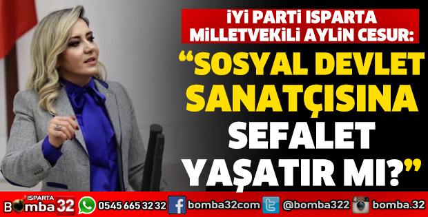 AYLİN CESUR: SOSYAL DEVLET SANATÇISINA SEFALET YAŞATIR MI?