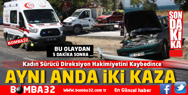 AYNI ANDA İKİ KAZA