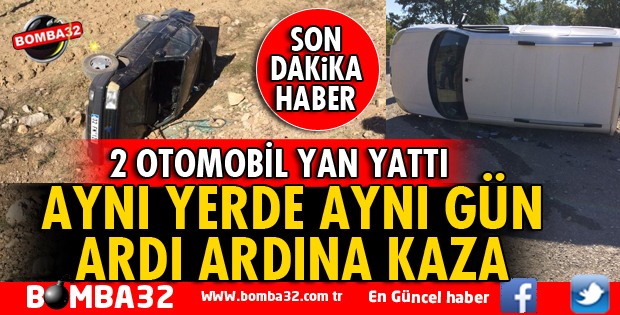 AYNI YERDE AYNI GÜN İKİ AYRI KAZA