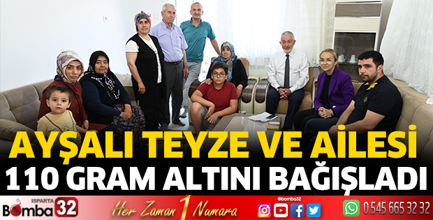 Ayşalı teyze ve ailesi 110 gram altını bağışladı