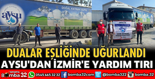 AYSU'DAN İZMİR'E YARDIM TIRI