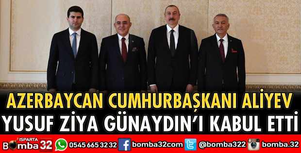 AZERBAYCAN CUMHURBAŞKANI ALİYEV, GÜNAYDIN’I KABUL ETTİ