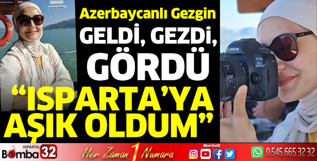 Azerbaycanlı Gezgin, Isparta’yı ziyaret etti