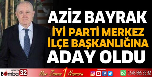 Aziz Bayrak İyi Parti'de başkan adayı