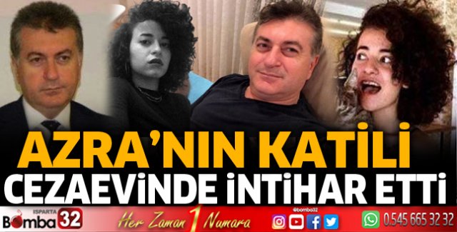 Azra'nın katili cezaevinde intihar etti