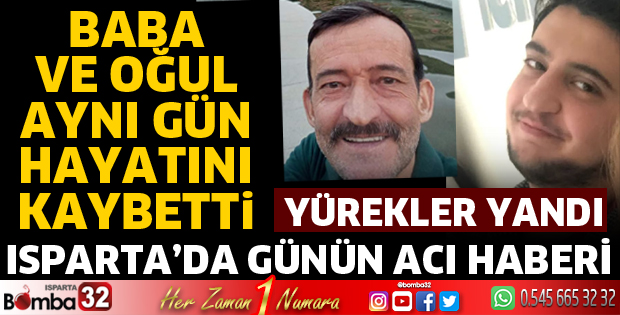 Baba ve oğul aynı gün hayatını kaybetti