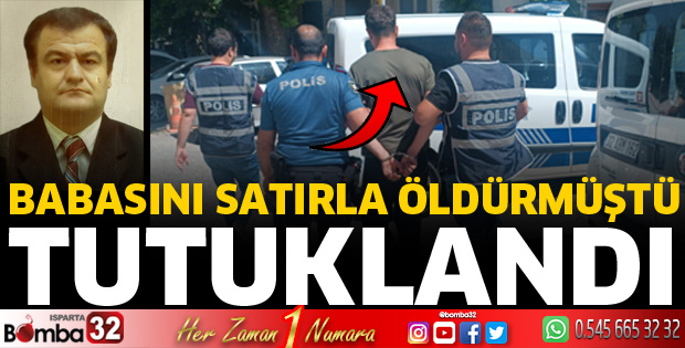 Babasını öldüren şüpheli tutuklandı